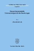 Das parlamentarische Untersuchungsrecht des Bundestages