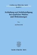 Enthaltung und Nichtbeteiligung bei staatlichen Wahlen und Abstimmungen