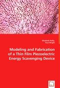 Modeling and Fabrication of a Thin Film Piezeoelectric Energy Scavenging Device