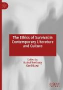 The Ethics of Survival in Contemporary Literature and Culture