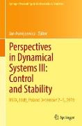Perspectives in Dynamical Systems III: Control and Stability