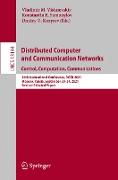 Distributed Computer and Communication Networks: Control, Computation, Communications