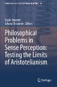 Philosophical Problems in Sense Perception: Testing the Limits of Aristotelianism