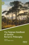 The Palgrave Handbook of German Romantic Philosophy