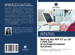 Beitrag der PET-CT zu 18 F FDG bei bronchopulmonalem Karzinom