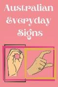 Australian Everyday Signs.Educational Book, Suitable for Children, Teens and Adults. Contains essential daily signs