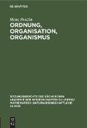 Ordnung, Organisation, Organismus