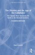 The Prophet and the Age of the Caliphates