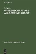 Wissenschaft als allgemeine Arbeit