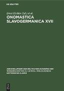 Onomastica Slavogermanica XVII
