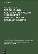 Sprache und Kulturentwicklung im Blickfeld der Deutschen Spätaufklärung