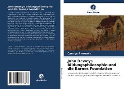 John Deweys Bildungsphilosophie und die Barnes Foundation