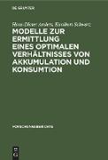 Modelle zur Ermittlung eines optimalen Verhältnisses von Akkumulation und Konsumtion