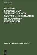 Studien zum Verhältnis von Syntax und Semantik im modernen Russischen