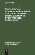 Dynamische Biochemie, teil 2: Enzyme und energieliefernde Stoffwechselreaktionen