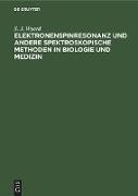 Elektronenspinresonanz und andere spektroskopische Methoden in Biologie und Medizin