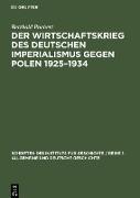 Der Wirtschaftskrieg des Deutschen Imperialismus gegen Polen 1925¿1934