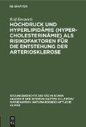 Hochdruck und Hyperlipidämie (Hypercholesterinämie) als Risikofaktoren für die Entstehung der Arteriosklerose