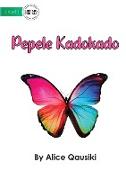 A Colourful Butterfly - Pepele Kadokado