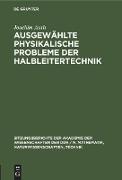 Ausgewählte physikalische Probleme der Halbleitertechnik