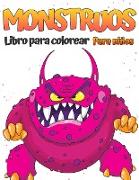 Libro para colorear de monstruos para niños: Páginas para colorear con lindos monstruos de aspecto espeluznante y divertido. Monstruos Libro de monstr