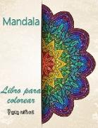 Libro para colorear de mandalas para niños: Un libro para colorear para niños con mandalas divertidos, fáciles y relajantes. Mandalas para niños, niña