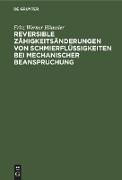 Reversible Zähigkeitsänderungen von Schmierflüssigkeiten bei mechanischer Beanspruchung