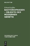 Bakteriophagen ¿ Objekte der modernen Genetik