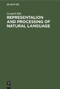 Representalion and Processing of Natural Language