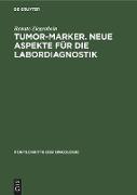 Tumor-Marker. Neue Aspekte für die Labordiagnostik