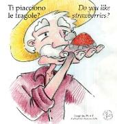 Ti piacciono le fragole? - Do you like strawberries?