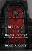 Behind the Iron Door