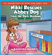 Nikki Rescues Abbey Dog from the Dark Shadows