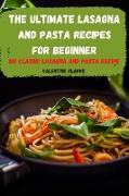 THE ULTIMATE LASAGNA AND PASTA RECIPES FOR BEGINNER