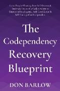 The Codependency Recovery Blueprint