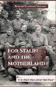 For Stalin and the Motherland: The Real Life Story of a Red Army Soldier