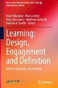 Learning: Design, Engagement and Definition