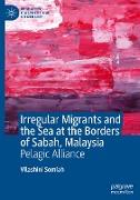 Irregular Migrants and the Sea at the Borders of Sabah, Malaysia