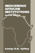 Indigenous African Institutions: 2nd Edition