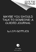 Maybe You Should Talk to Someone: The Journal