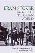 Bram Stoker and the Late Victorian World