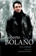 Roberto Bolaño in Context