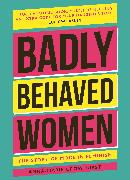 Badly Behaved Women