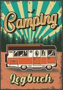 Camping Logbuch: Wohnwagen Reisetagebuch - Camper Wohnmobil Reise Logbuch