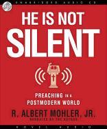 He Is Not Silent: Preaching in a Postmodern World