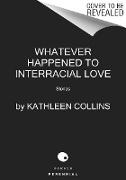 Whatever Happened to Interracial Love