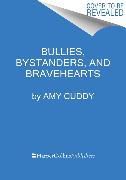Bullies, Bystanders, And Bravehearts