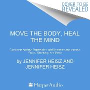 Move the Body, Heal the Mind Unabridged POD