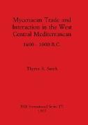 Mycenaean Trade and Interaction in the West Central Mediterranean 1600-1000 B.C