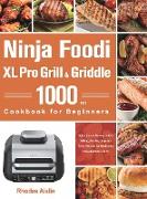 Ninja Foodi XL Pro Grill & Griddle Cookbook for Beginners